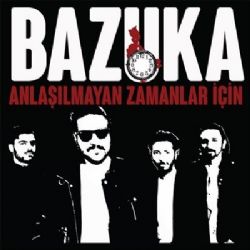 Bazuka Anlaşılmayan Zamanlar İçin