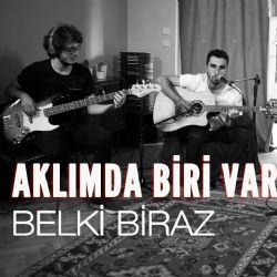 Belki Biraz Aklımda Biri Var