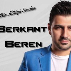 Berkant Beren Bir Kötüyü Sevdim