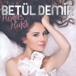 Betül Demir Herkes Haklı