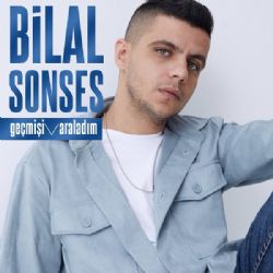 Bilal Sonses Geçmişi Araladım