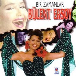 Bülent Ersoy Bir Zamanlar