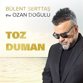 Bülent Serttaş Toz Duman