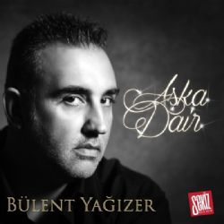 Bülent Yağızer Aşka Dair