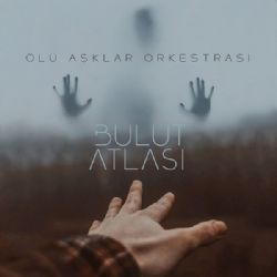 Bulut Atlası Ölü Aşklar Orkestrası