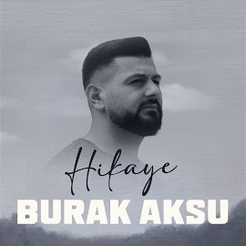 Burak Aksu Hikaye