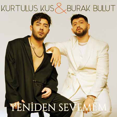 Burak Bulut Yeniden Sevemem