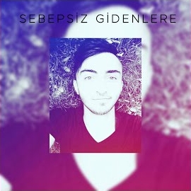 Burak Çınar Sebepsiz Gidenlere