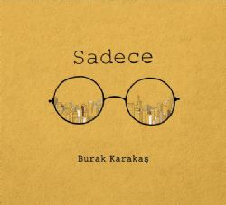 Burak Karakaş Sadece