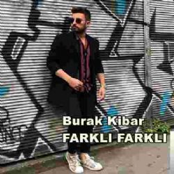 Burak Kibar Farklı Farklı