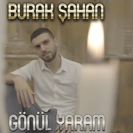 Burak Şahan Gönül Yaram