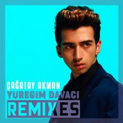 Çağatay Akman Yüreğim Davacı Remixes