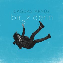 Çağdaş Akyüz Biraz Derin