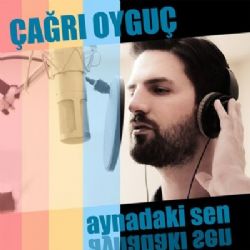 Çağrı Oyguç Aynadaki Sen