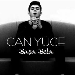 Can Yüce Başa Bela