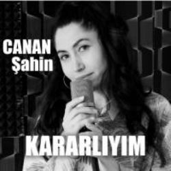 Canan Şahin Kararlıyım