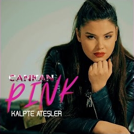 CankanPINK Kalpte Ateşler