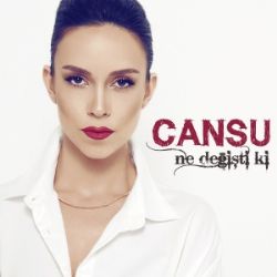 Cansu Ne Değişti Ki