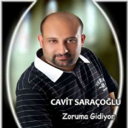 Cavit Saraçoğlu Zoruma Gidiyor