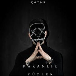 Çayan Karanlık Yüzler