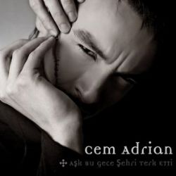 Cem Adrian Aşk Bu Gece Şehri Terk Etti