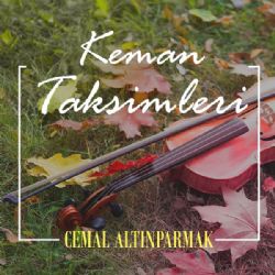 Cemal Altınparmak Keman Taksimleri