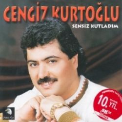 Cengiz Kurtoğlu Sensiz Kutladım