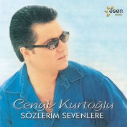 Cengiz Kurtoğlu Sözlerim Sevenlere