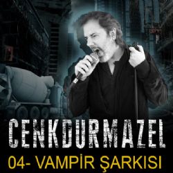 Cenk Durmazel Vampir Şarkısı