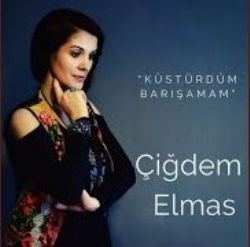 Çiğdem Elmas Küstürdüm Barışamam