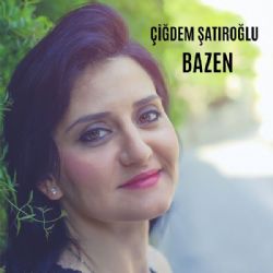 Çiğdem Şatıroğlu Bazen