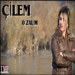 Çilem O Zalim