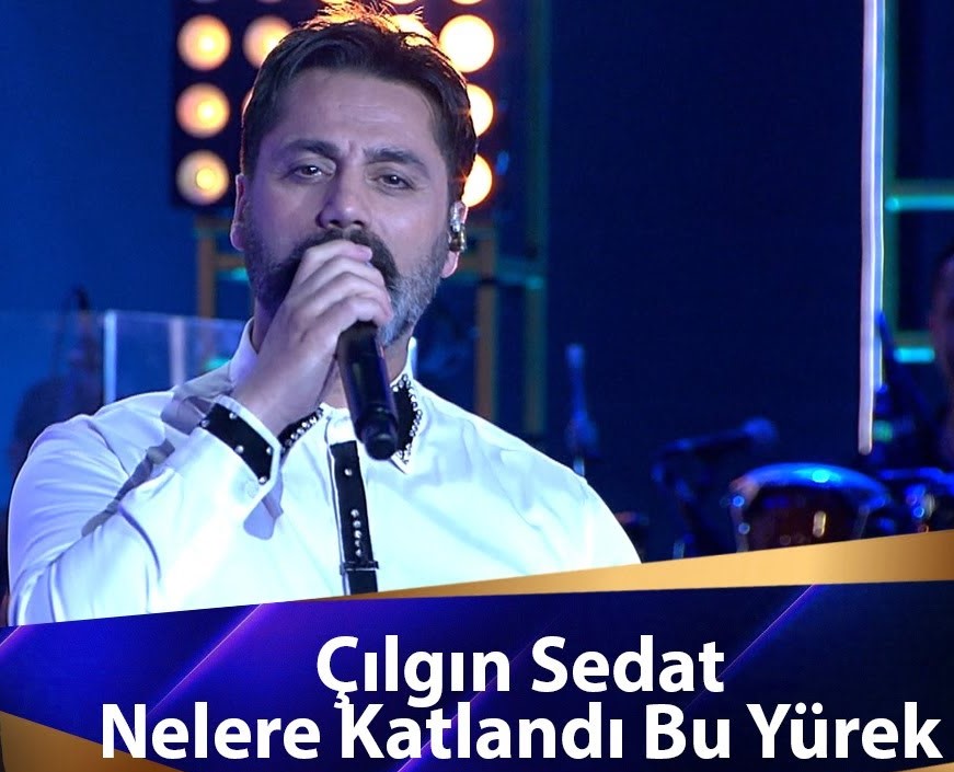 Çılgın Sedat Nelere Katlandi Bu Yürek