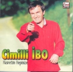 Cimilli İbo Hasretim Hepinize