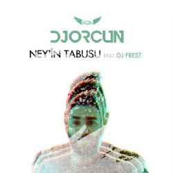 DJ Orçün Neyin Tabusu