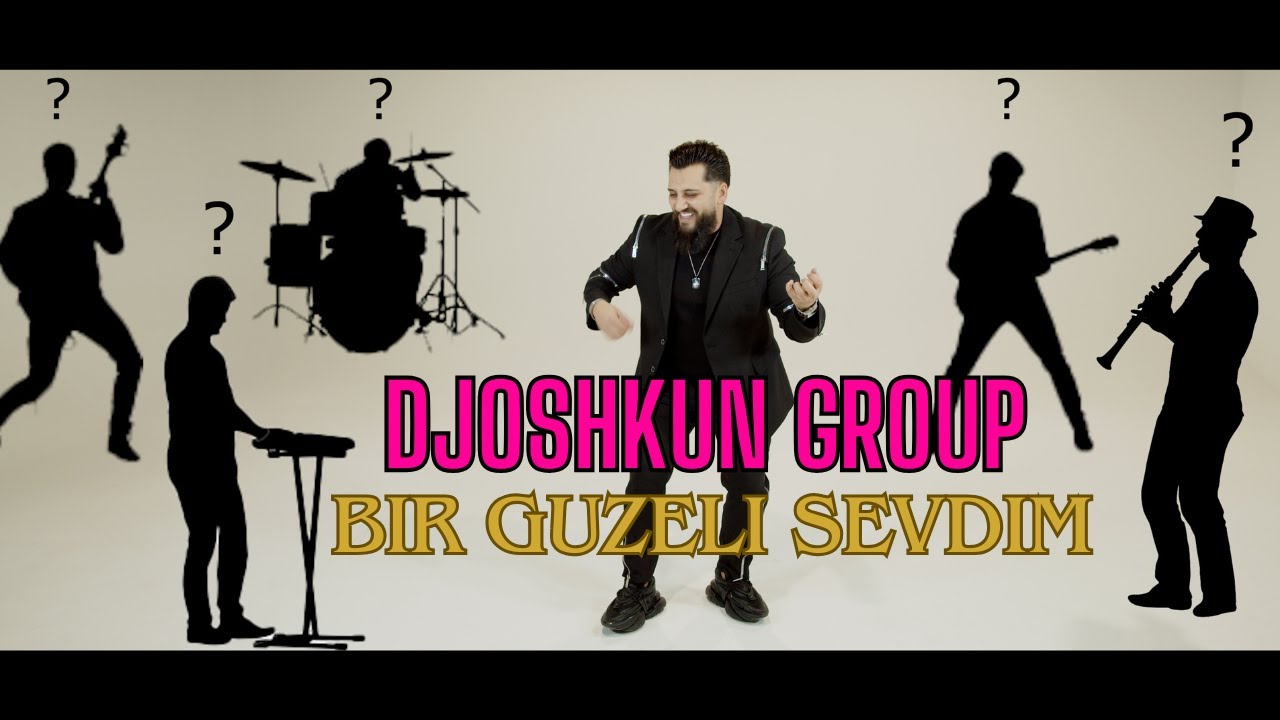 DJOSHKUN GROUP BIR GUZELI SEVDIM