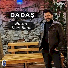 Dadaş Gülüm Men Sene