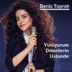 Deniz Toprak Yürüyorum Dikenlerin Üstünde