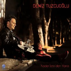 Deniz Tuzcuoğlu Kader İzmirden Yana