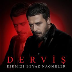 Derviş Kırmızı Beyaz Nağmeler