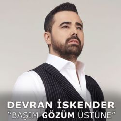 Devran İskender Başım Gözüm Üstüne