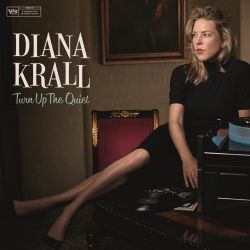 Diana Krall Turn Up The Quiet