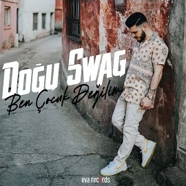 Dogu Swag Ben Çocuk Değilim Bana Masal Anlatma