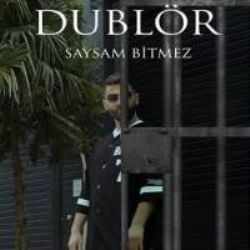 Dublör Saysam Bitmez