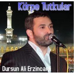 Dursun Ali Erzincanlı Körpe Tutkular