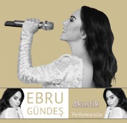 Ebru Gündeş Akustik Performanslar