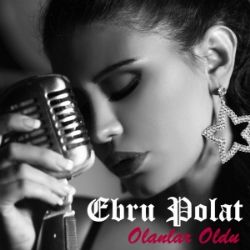 Ebru Polat Olanlar Oldu