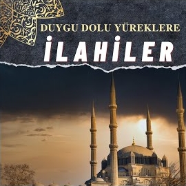 Ebuzer Muharrem Duygu Dolu Yüreklere İlahiler