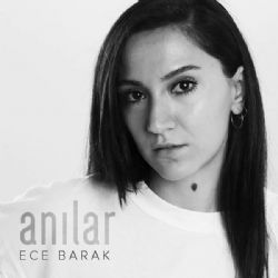 Ece Barak Anılar