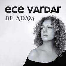 Ece Vardar Be Adam